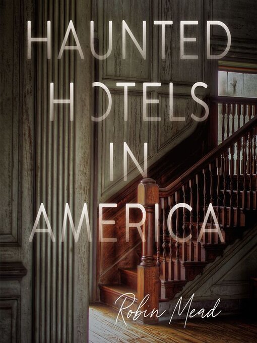 Title details for Haunted Hotels in America by Dr. Robin Mead - Available